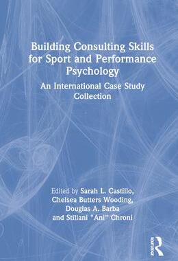 [预订]Building Consulting Skills for Sport and Performance Psychology 9780367545420