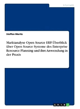 预订 Marktanalyse Open Source Erp. Uberblick Uber Open Source Systeme Des Enterprise Resource Planning Und Ihre Anwendun