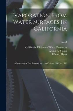 [预订]Evaporation From Water Surfaces in California: a Summary of Pan Records and Coefficients, 1881 to 19 9781014100672