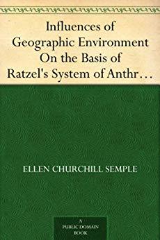 【预售】Influences of Geographic Environment On the Basis of Ratzel’s System of Anthropo-Geography