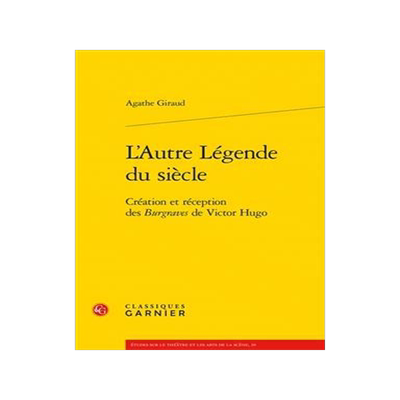 [预订]L’Autre Legende Du Siecle: Creation Et Reception Des Burgraves de Victor Hugo 9782406142874