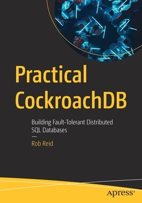 预订 Practical Cockroachdb: Building Fault-Tolerant Distributed SQL Datab 9781484282236