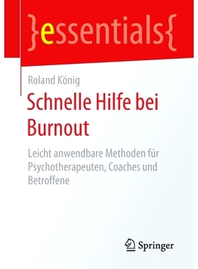 预订 Schnelle Hilfe bei Burnout: Leicht anwendbare Methoden für Psychotherapeuten, Coaches und Betroffene: 978365830300
