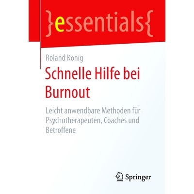 预订 Schnelle Hilfe bei Burnout: Leicht anwendbare Methoden für Psychotherapeuten, Coaches und Betroffene: 978365830300