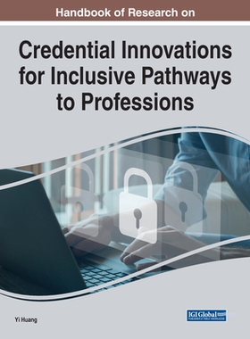 【预订】Credential Innovations for Inclusive Pathways to Professions 9781799838203