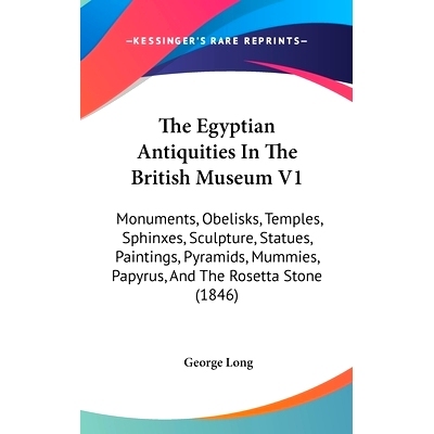 预订 The Egyptian Antiquities In The British Museum V1: Monuments, Obelisks, Temples, Sphinxes, Sculpture, Statues, Pain