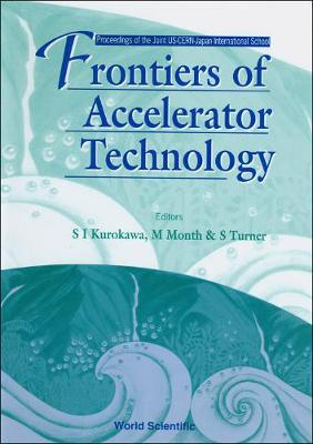 【预订】FRONTIERS OF ACCELERATOR TECHNOLOGY - PROCEEDINGS OF THE JOINT US-CERN-JAPAN INTERNATIONAL SCHOOL