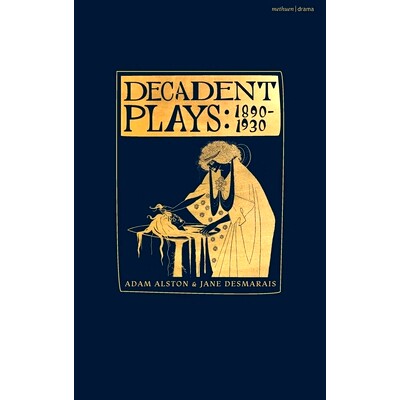 预订 Decadent Plays: 1890–1930 颓废戏剧：1890–1930: 9781350171824