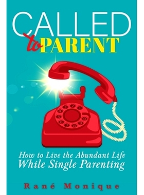 预订 Called to Parent: How to Live the Abundant Life While Single Parenting: 9781709738159