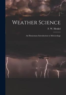 [预订]Weather Science: An Elementary Introduction to Meteorology 9781016100144