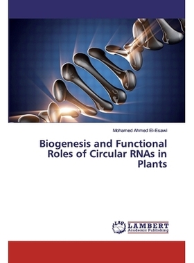 预订 Biogenesis and Functional Roles of Circular RNAs in Plants: 9786200539649