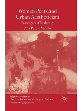 预订 Women Poets and Urban Aestheticism: Passengers of Modernity: 9781349517855