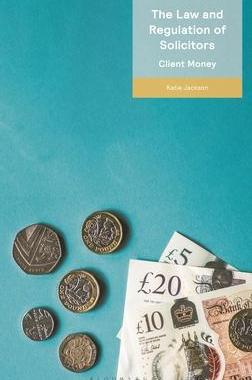 [预订]The Law and Regulation of Solicitors: Client Money 9781526524614