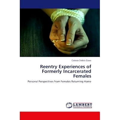 预订 Reentry Experiences of Formerly Incarcerated Females: 9783659334078