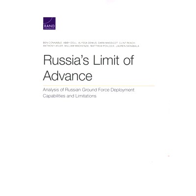 预订 Russia’s Limit of Advance: Analysis of Russian Ground Force Deployment Capabilities and Limitations: 9781977402417