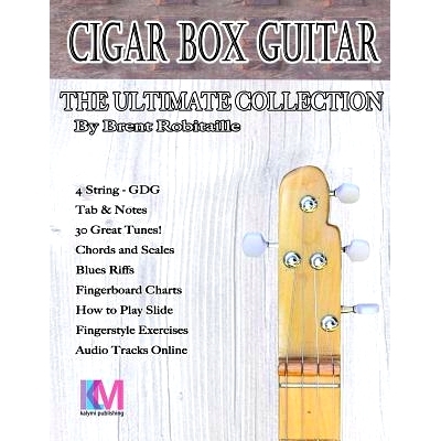 预订 Cigar Box Guitar - The Ultimate Collection - 4 String: How to Play 4 String Cigar Box Guitar: 9780995986046