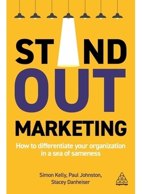 预订 Stand-out Marketing: How to Differentiate Your Organization in a Sea of Sameness 出色的营销：如何在同一片海洋中使您
