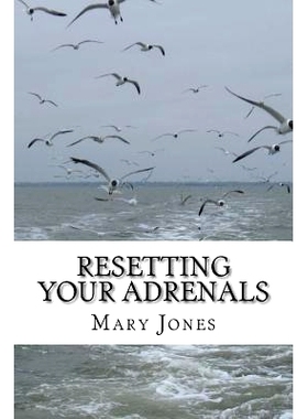 预订 Resetting Your Adrenals: A guide to detoxing and getting back on track (Natural Remedies for Hormone Balance): 9781