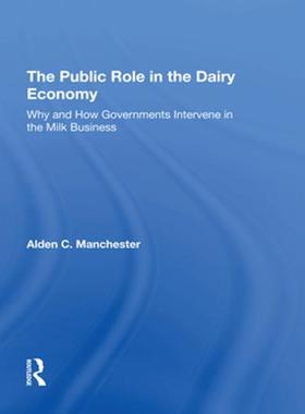 [预订]The Public Role in the Dairy Economy: Why and How Governments Intervene in the Milk Business 9780367295400