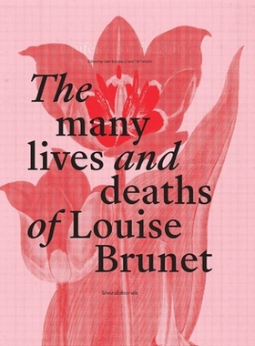 预订 The many lives and deaths of Louise Brunet: exhibition, Lyon, Musée d’art contemporain, 14th September-31th Decem