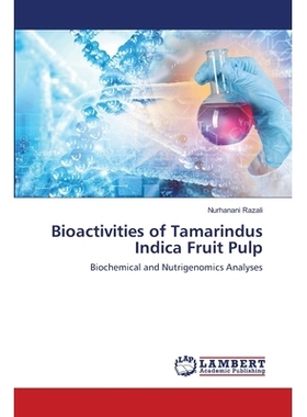 预订 Bioactivities of Tamarindus Indica Fruit Pulp: Biochemical and Nutrigenomics Analyses: 9786139826445