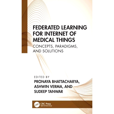 预订 Federated Learning for Internet of Medical Things: Concepts, Paradigms, and Solutions 医疗物联网联邦学习：概念、范