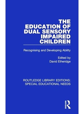 预订 The Education of Dual Sensory Impaired Children: Recognising and Developing Ability 双重感觉障碍儿童的教育：认识和