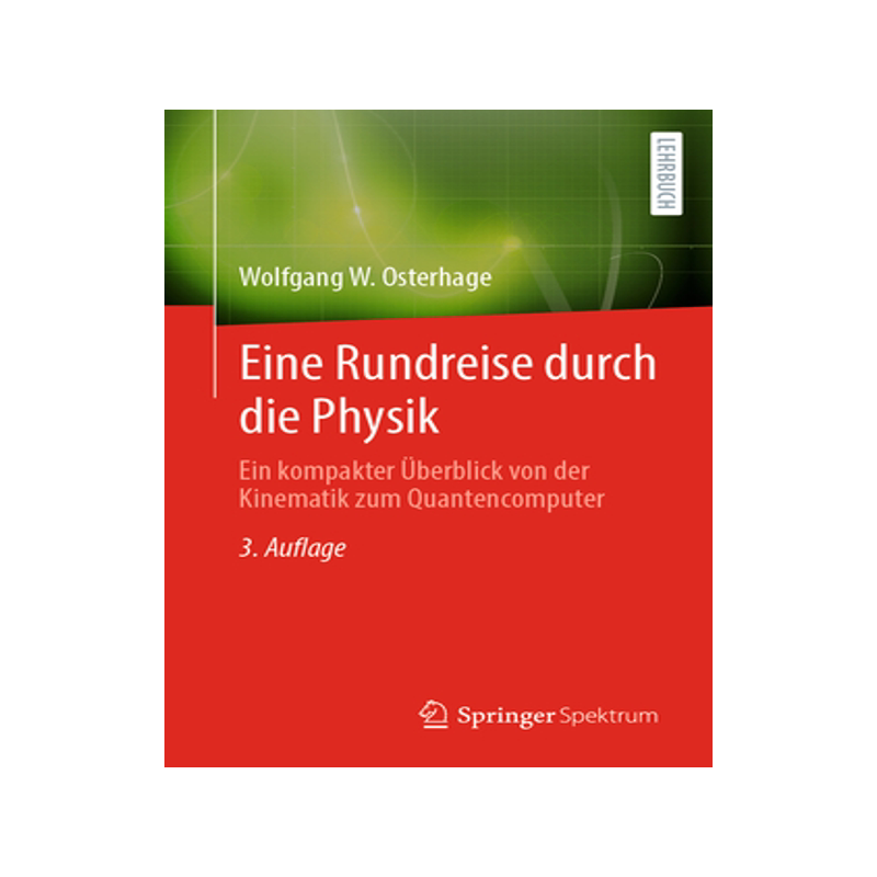 预订 Eine Rundreise durch die Physik: Ein kompakter Überblick von der Kinematik zum Quantencomputer - 白底图