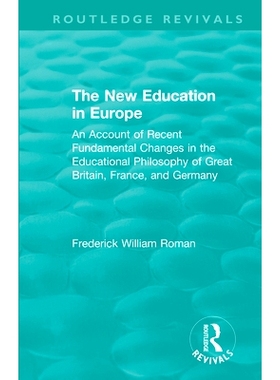 预订 The New Education in Europe: An Account of Recent Fundamental  Changes in the Educational Philosophy of Great Brita