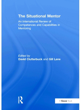 预订 The Situational Mentor: An International Review of Competences and Capabilities in Mentoring 情境导师：导师胜任力与