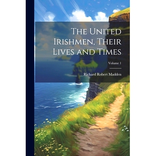 and 9781021728418 United Volume Times; Lives Their Irishmen The 预订