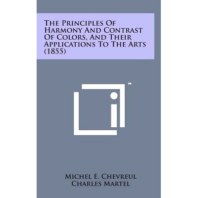 预订 The Principles of Harmony and Contrast of Colors, and Their Applications to the Arts (1855): 9781498169141