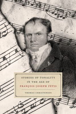 【预订】Stories of Tonality in the Age of François-Joseph Fétis 9780226626925
