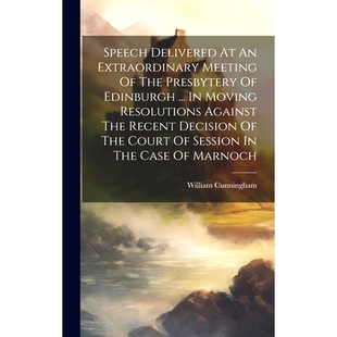 Speech ... Presbytery Against Resolutions Moving Delivered The Meeting Extraordinary Edinburgh 预订