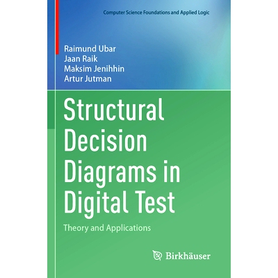 预订 Structural Decision Diagrams in Digital Test: Theory and Applications 数字测试的结构决策图：理论与应用: 97830314473
