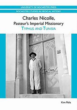 [预订]Charles Nicolle, Pasteur’s Imperial Missionary 9781580464659