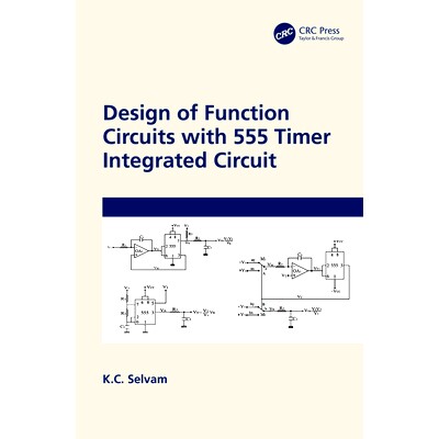 预订 Design of Function Circuits with 555 Timer Integrated Circuit 555定时器集成电路功能电路设计: 9781032424798