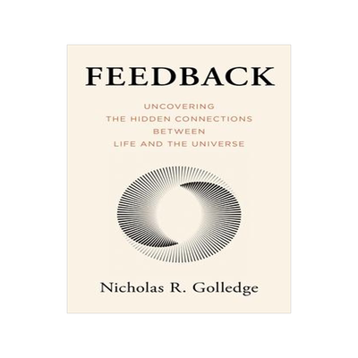 [预订]Feedback: Uncovering the Hidden Connections Between Life and the Universe 9781633889330