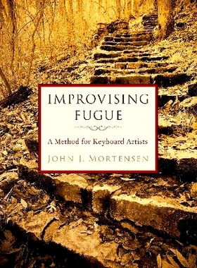预订 Improvising Fugue: A Method for Keyboard Artists 即兴赋格：键盘艺术家的创作方法: 9780197645246