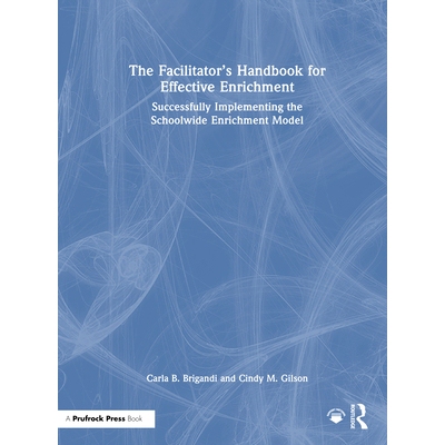 预订 The Facilitator’s Handbook for Effective Enrichment: Successfully Implementing the Schoolwide Enrichment Model 引