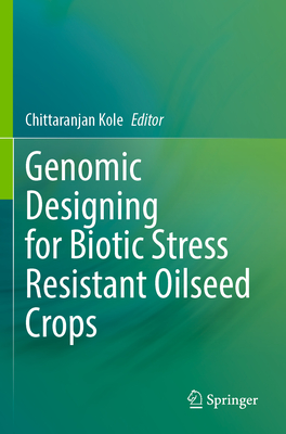 [预订]Genomic Designing for Biotic Stress Resistant Oilseed Crops