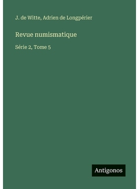 预订 Revue numismatique: Série 2, Tome 5: 9783563792858