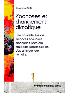预订 Zoonoses et changement climatique: Une nouvelle ère de menaces sanitaires mondiales liées aux maladies transmissi