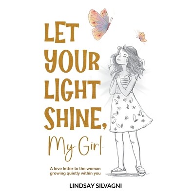预订 Let Your Light Shine, My Girl: An inspirational keepsake of encouraging words for teen resilience, body positivity,