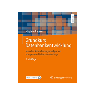 预订 Grundkurs Datenbankentwicklung: Von Der Anforderungsanalyse Zur Komplexen Datenbankanfrage