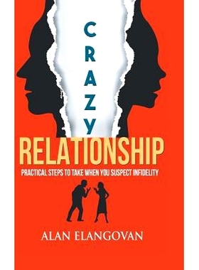 预订 Crazy Relationships: Practical Steps to Take When You Suspect Infidelity: 9781543747690