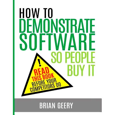 预订 How to Demonstrate Software So People Buy It: 9780997777901