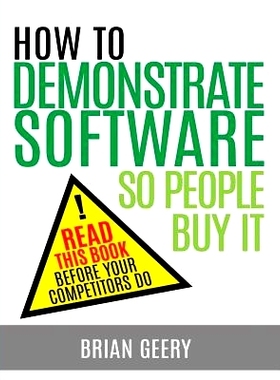 预订 How to Demonstrate Software So People Buy It: 9780997777901