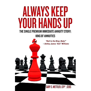 预订 Always Keep Your Hands Up: The Single Premium Immediate Annuity Story; King of Annuities