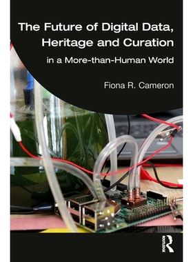 预订 The Future of Digital Data, Heritage and Curation: in a More-than Human World 数字数据，遗产和管理的未来：在人类之